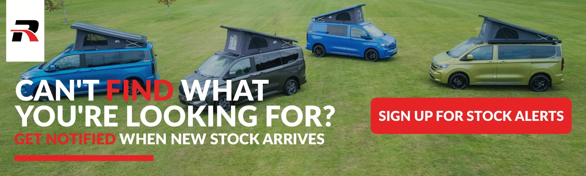 Sign up for campervan stock alerts Sign up for campervan stock alerts